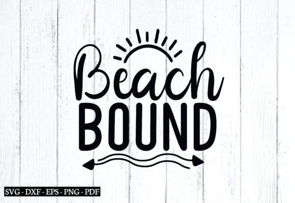 Beach Bound Svg, Beach Svg Design: Graphics for Crafts