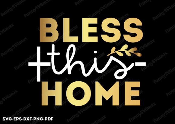 Bless This Home Svg, Christian Svg Graphics and Crafts