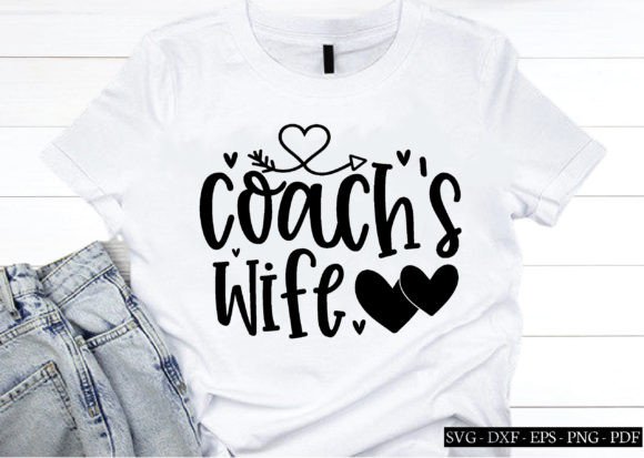 Coach s Wife Svg, Wife Shirt, Wife Svg Graphics and Crafts Review