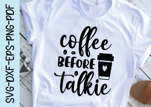 Coffee Before Talkie Svg, Coffee Svg Graphics and Crafts Review