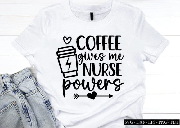 Coffee Gives Me Nurse Powers Svg Graphics and Crafts