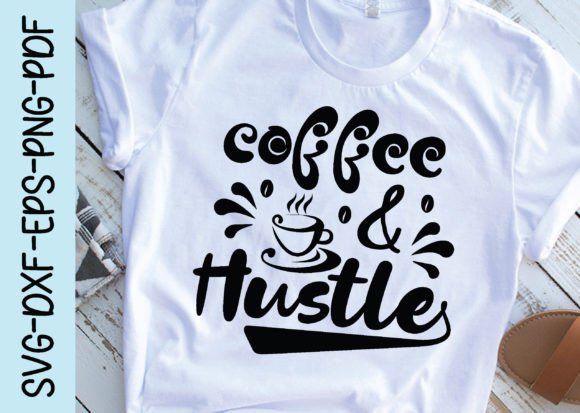 Coffee Hustle Svg, Coffee Svg Design