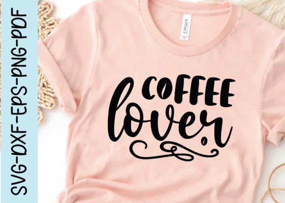 Coffee Lover Svg, Svg Design: A Publisher’s Take on Graphics and Crafts Assets