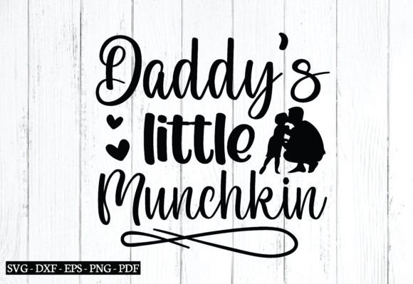Daddy s Little Munchkin Svg, Dad Svg Graphics and Crafts Review
