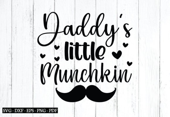 Daddy s Little Munchkin Svg,father s Day Graphics