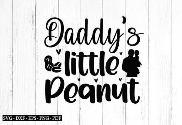 Daddy s Little Peanut Svg, Father s Day Graphics and Crafts Review