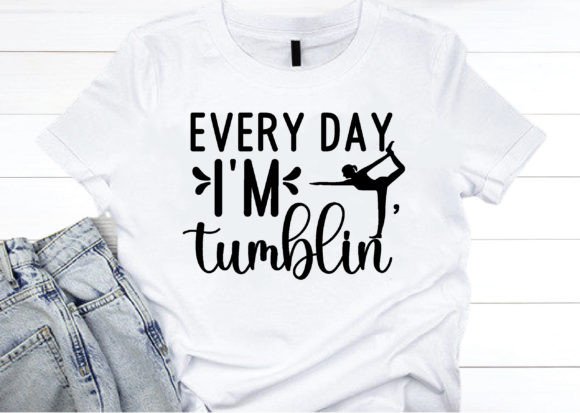Every Day I m Tumblin Svg, Gymnastics Graphics & Crafts Review