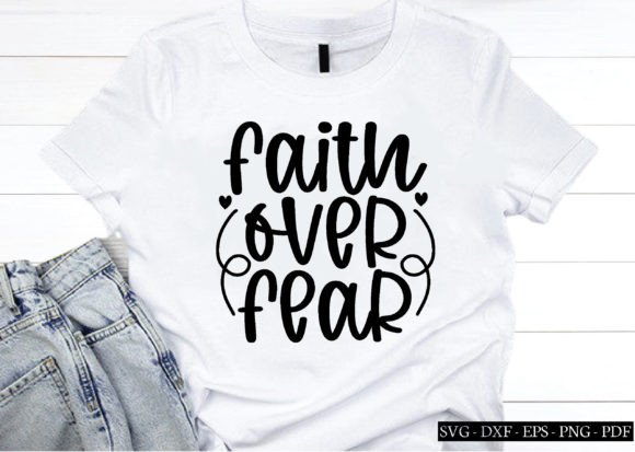 Faith over Fear Svg, Affirmations Svg Graphics and Crafts