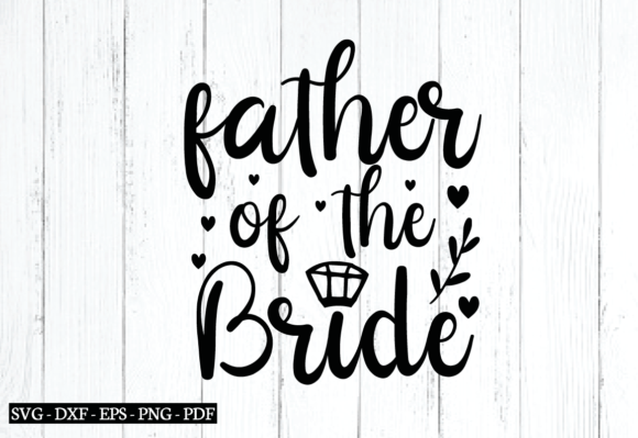 Father of the Bride Svg, Wedding Svg Graphics and Crafts Review
