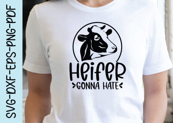 Heifer Gonna Hate Svg,cow Svg Design