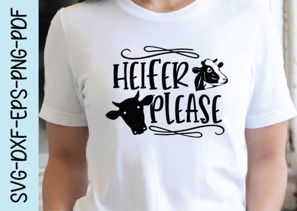 Heifer Please Svg, Heifer Svg Quotes: Graphics and Crafts Review