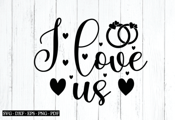 I Love Us Svg, Wedding Svg Design Graphics and Crafts Review