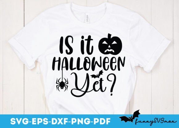 Is It Halloween Yet Svg, Halloween Svg Graphics and Crafts Review