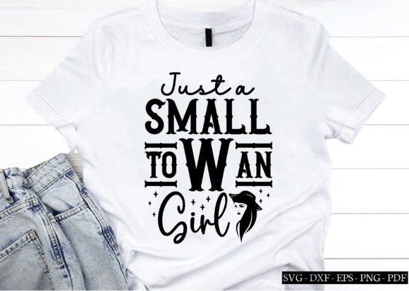 Just a Small Towan Girl Svg, Cowgirl Svg Graphics and Crafts Review