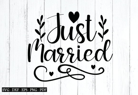 Just Married Svg, Wedding Quotes Svg Graphics and Crafts