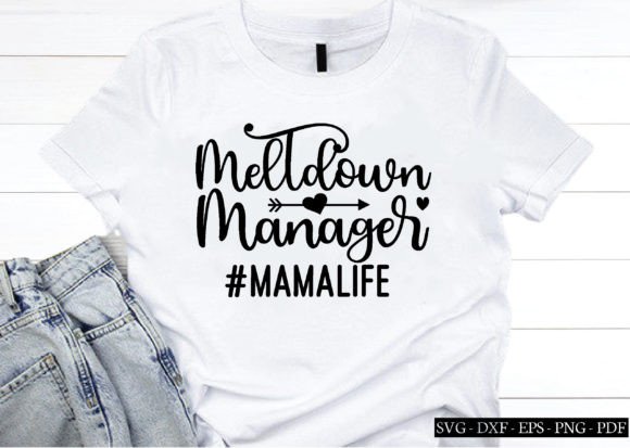 Meltdown Manager mamalife Svg, Mom Svg Graphics and Crafts