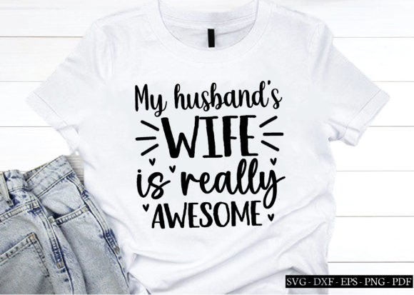 My Husband s Wife is Really Awesome Svg Graphics