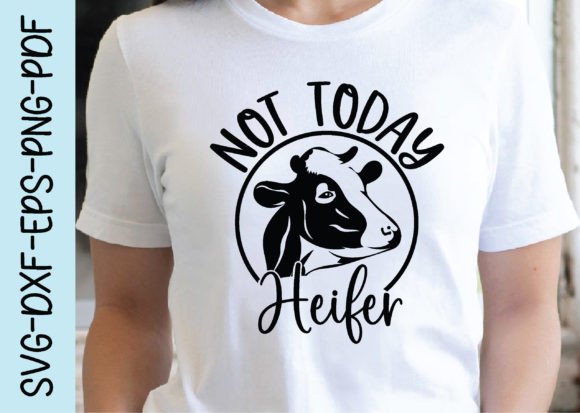 Not Today Heifer Svg, Heifer Svg Design Graphics and Crafts Review