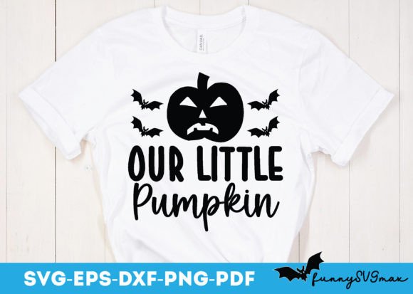Our Little Pumpkin Svg, Happy Halloween Graphics and Crafts