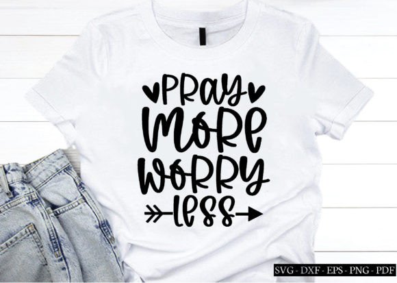 Pray More Worry Less Svg, Affirmations Graphics and Crafts