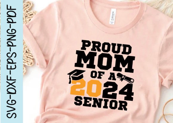 Proud Mom of a 2024 Senior Svg Graphics