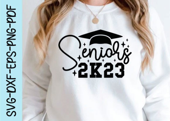 Senior 2k23 Svg, Class of 2023 Svg Graphics and Crafts