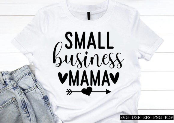 Small Business Mama Svg, Mother s Day Graphics and Crafts