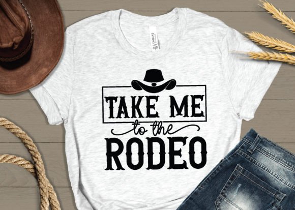 Take Me to the Rodeo Svg, Cowboy Svg Graphics for Crafts