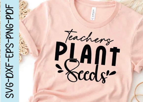 Teachers Plant Seeds Svg Graphics and Crafts Review