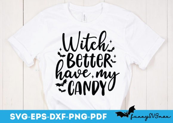 Witch Better Have My Candy Svg,Halloween Graphics and Crafts Review